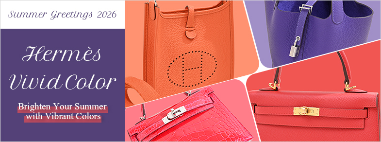 Hermès Vivid Color｜Brighten Your Summer with Vibrant Colors