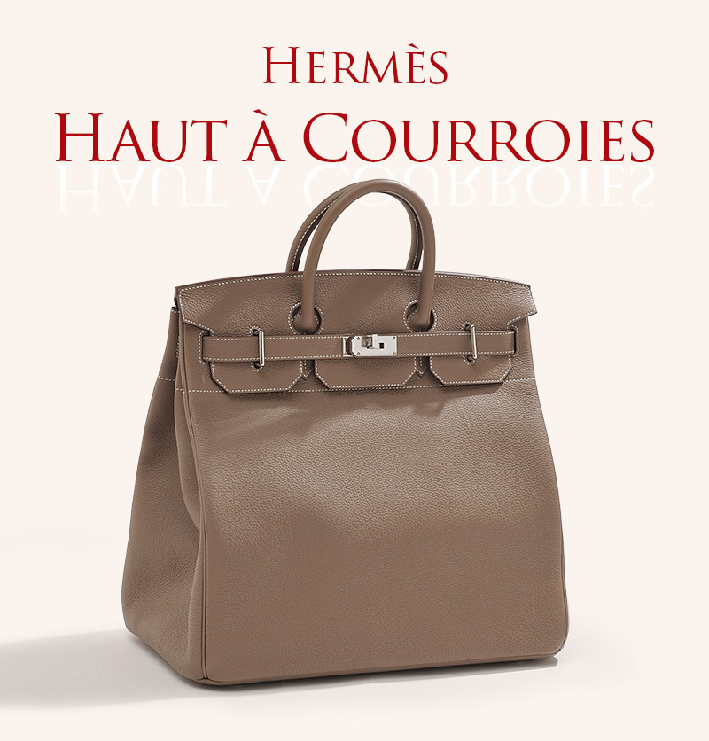 Obsession of the day - Hermès Haut à Courroies bag (HAC)