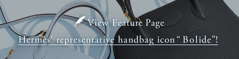 Hermès' representative handbag icon “Bolide”!